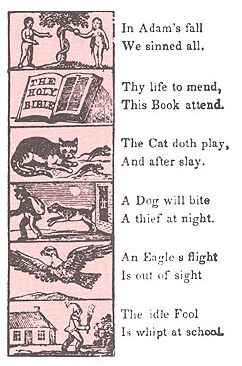 The excerpt contains six vertically stacked images. From top to bottom, the images depict Adam and Eve in the Garden of Eden; The Holy Bible; a cat about to pounce on two mice; a dog chasing after a thief; an eagle in flight; and a student being whipped in a school yard. The accompanying poem reads: In Adam's fall/ We sinned all./ Thy life to mend, This Book attend./ The Cat doth play,/ And after slay./ A Dog will bite/ A thief at night./ An Eagle's flight/ Is out of sight./ The idle Fool/Is whipt at school.