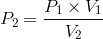 P_2=frac{P_1 times V_1}{V_2}
