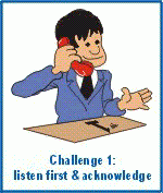 Challenge One -- Listening More Carefully and Responsively