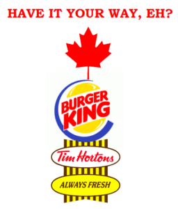 Cartoon shows the logos of several fast-food chains atop one another: Tim Hortons, Burger King, and a Canadian flag on top. The caption reads, 